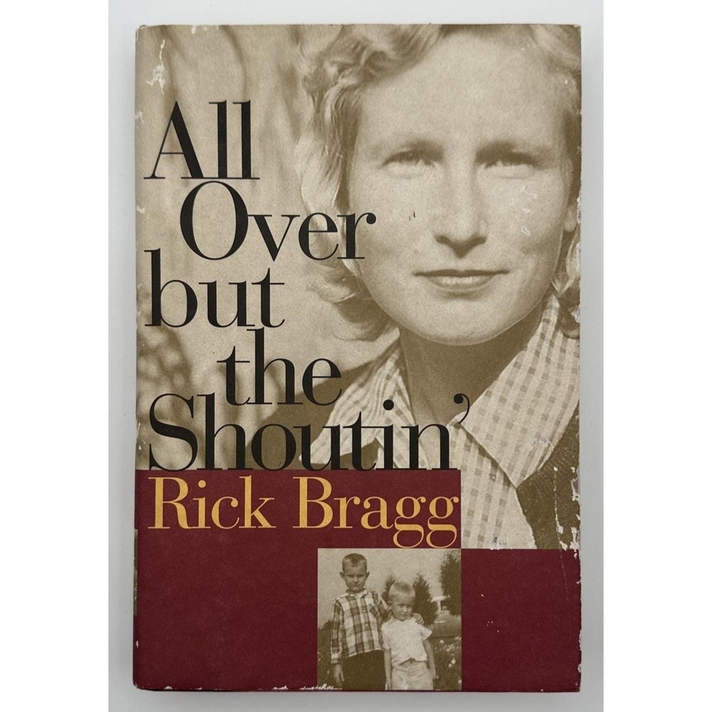 All Over But The Shoutin' by Rick Bragg Vintage Copyright 1997 Hardcover Book
